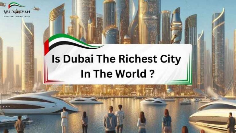 is dubai the richest city in the world, abunahyan blog.