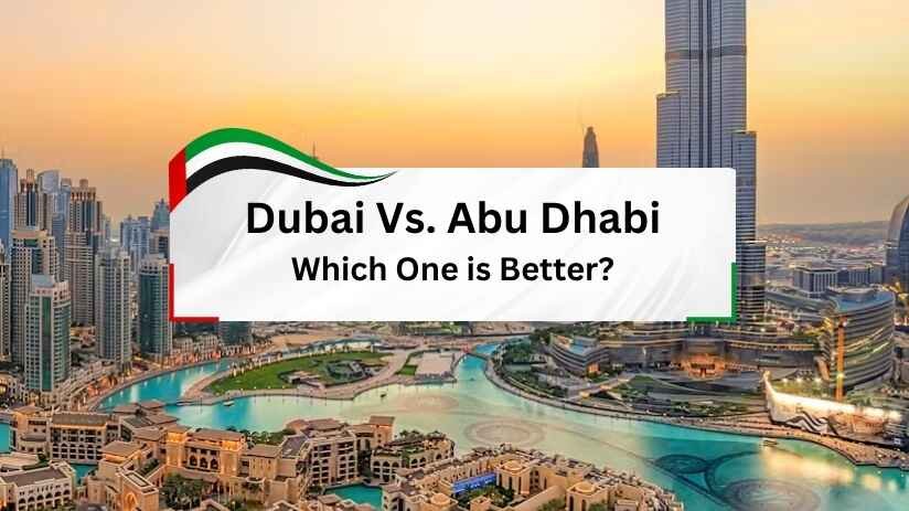 Dubai and Abudhabi, which one is better, Abunahyan Blog.