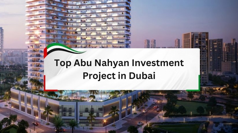 Abu Nahyan investment in Dubai