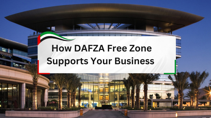 How DAFZA Free Zone Supports Your Business Startup?