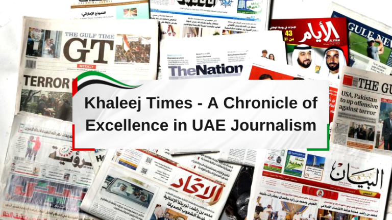 Khaleej Times - A Chronicle of Excellence in UAE Journalism