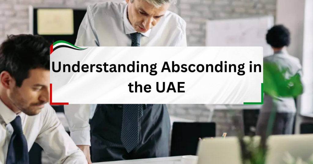Understanding Absconding in the UAE