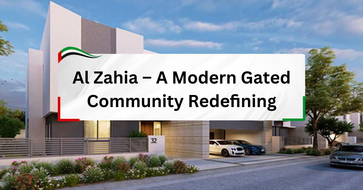 Al Zahia – A Modern Gated Community Redefining Living in Sharjah