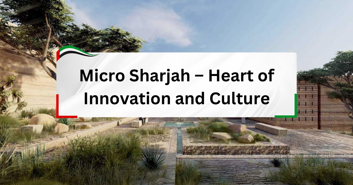 Micro Sharjah – Heart of Innovation and Culture