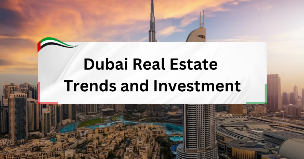 Dubai Real Estate - Trends and Investment Hotspots 2025