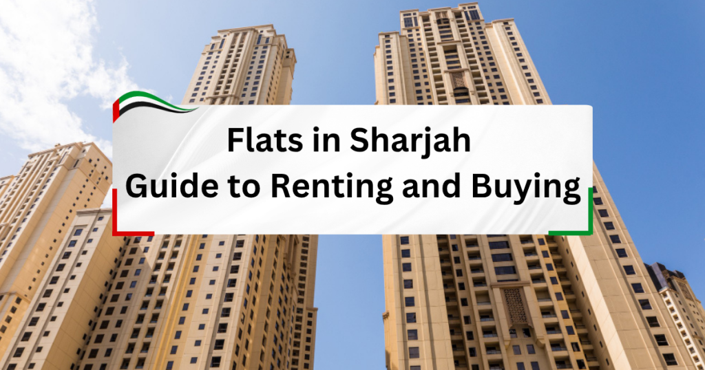 Flats in Sharjah – Guide to Renting and Buying
