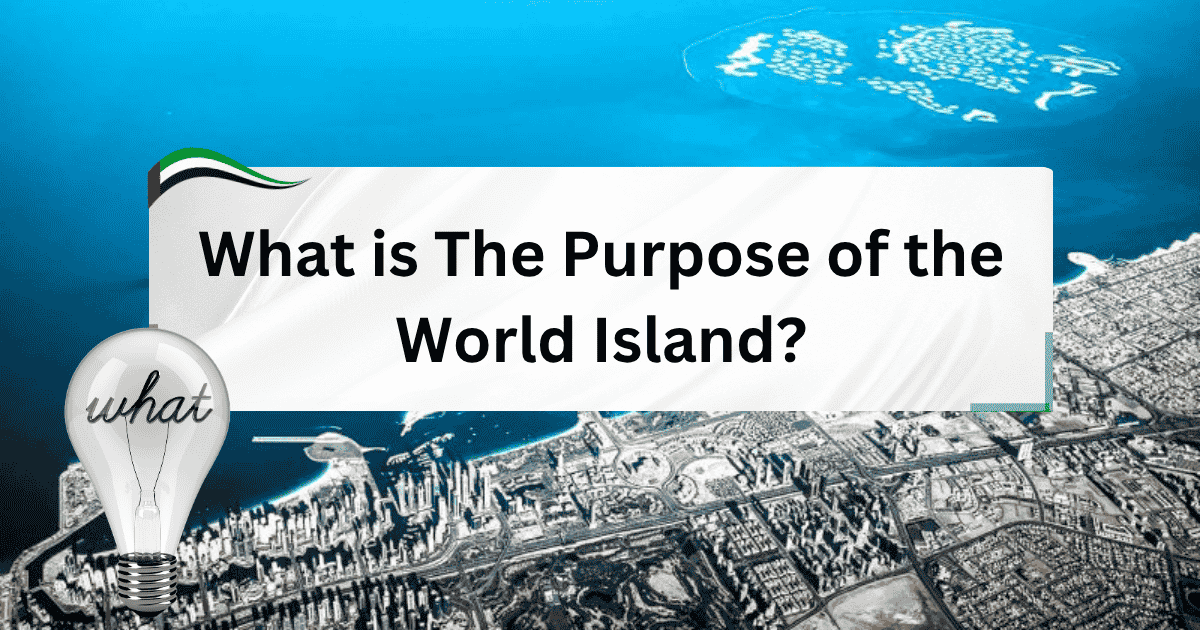 What is the purpose of the world island?