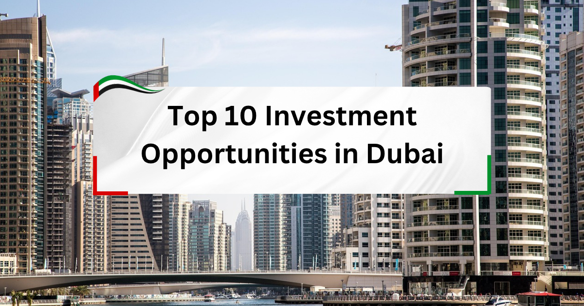 Top 10 Investment Opportunities in Dubai