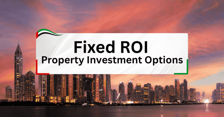 Fixed ROI Property Investment in Dubai