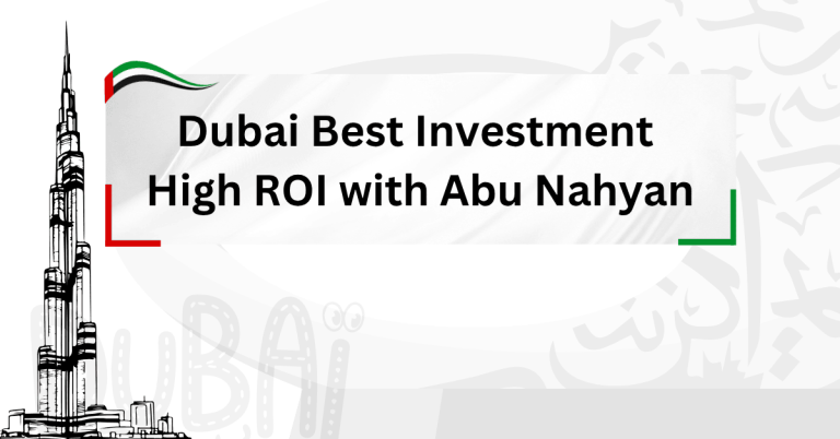 dubai best investment high roi with abu nahyan