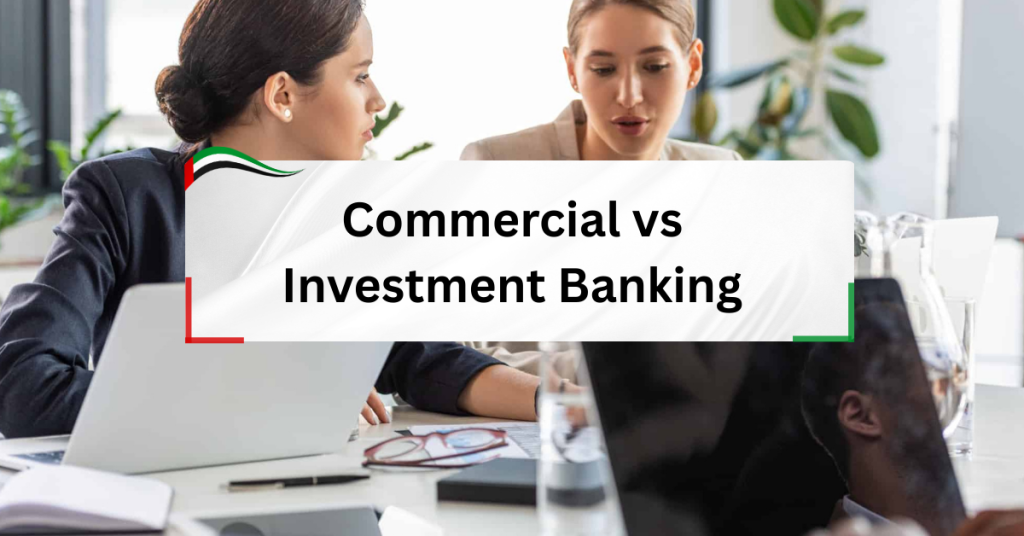 Commercial vs Investment Banking - Understanding the Key Differences