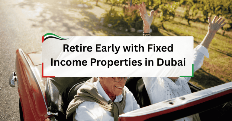 How to Retire Early with Fixed Income Properties in Dubai with Abu Nahyan