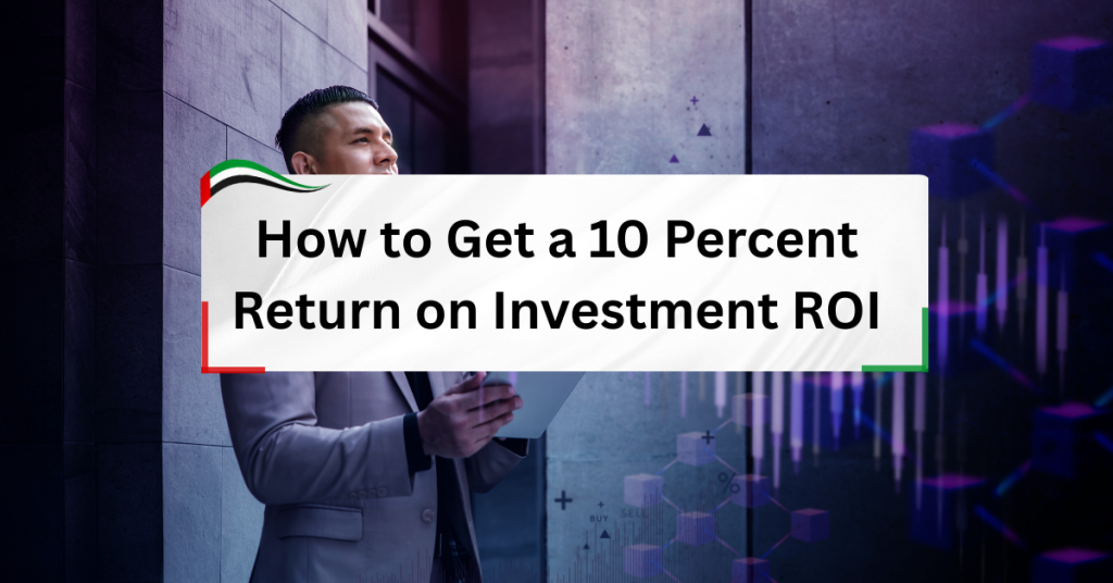 how to get a 10 percent return on investment ROI nowadays