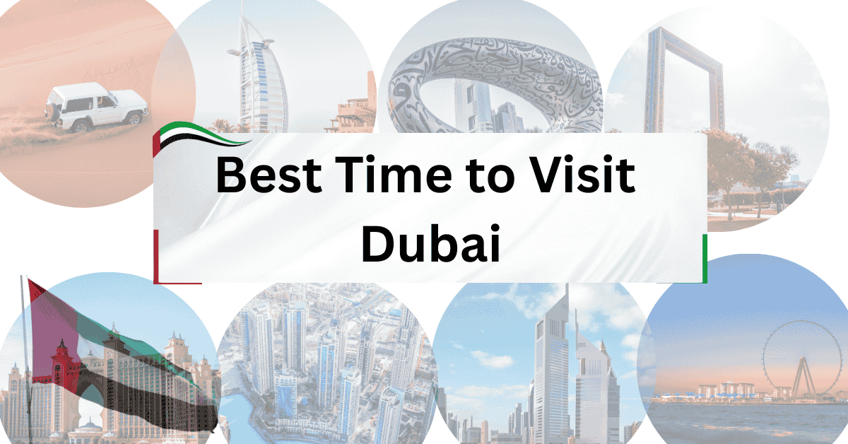 best time to visit Dubai - ABUNAHYAN ORIGINAL