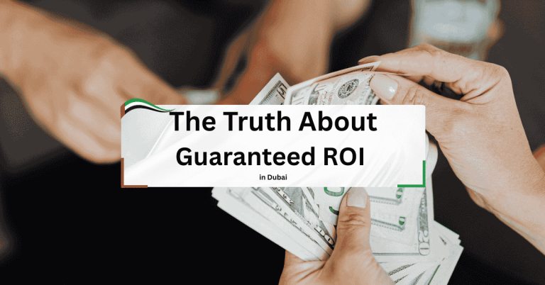 The Truth About Guaranteed ROI in Dubai