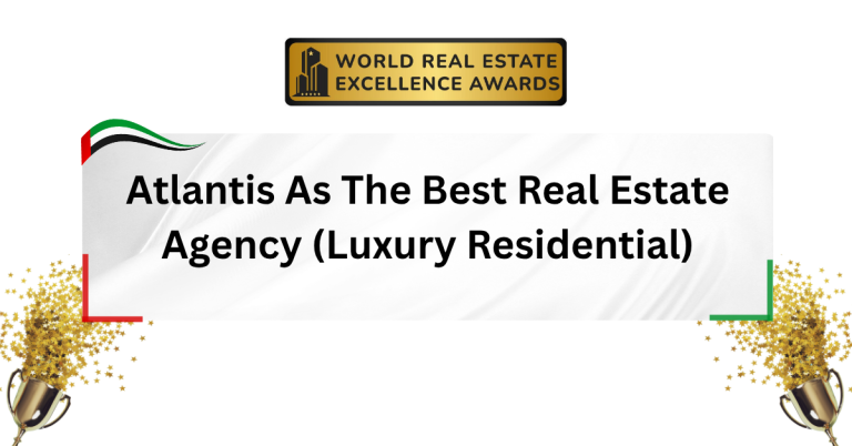 Atlantis Winning World Real Estate Excellence Award Best Real Estate Agency (Luxury Residential)